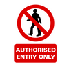 No entry sign with 'Authorised Entry Only' text on a white background