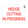 Red text 'HEDGE CUTTING IN PROGRESS' on a white background