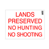 Red text 'LANDS PRESERVED NO HUNTING NO SHOOTING' on a white background